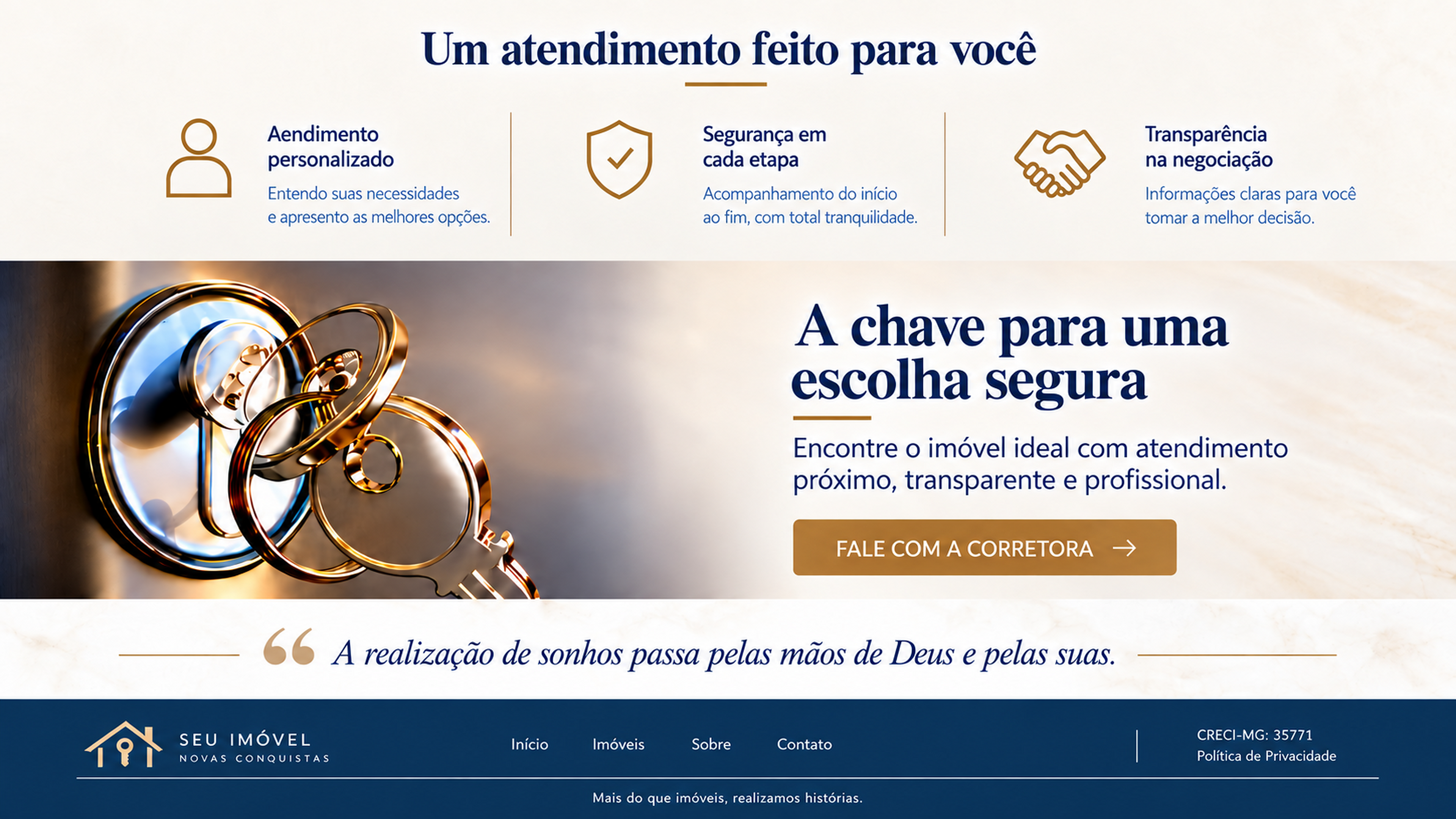 Atendimento personalizado, segurança em cada etapa e transparência na negociação. A chave para uma escolha segura.